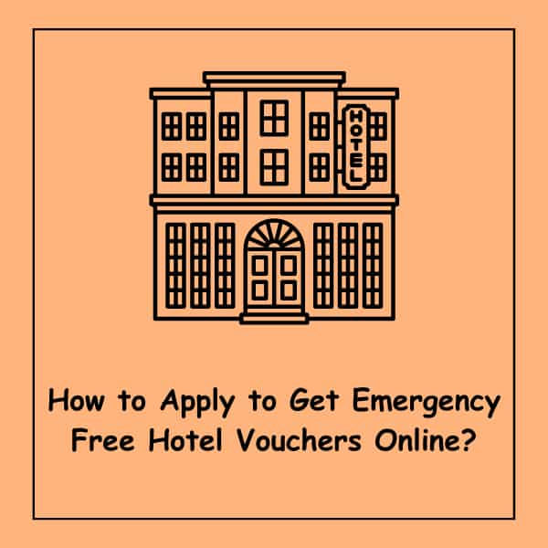 How to Apply to Get Emergency Free Hotel Vouchers Online?