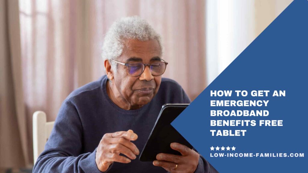 How to Get an Emergency Broadband Benefits Free Tablet