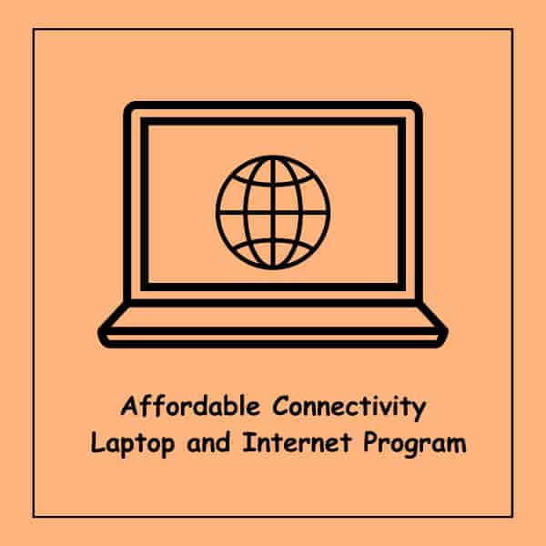 Affordable Connectivity Laptop and Internet Program