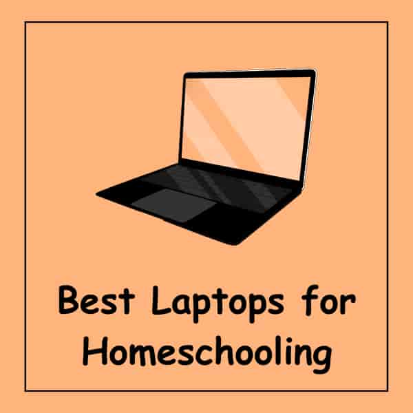 Best Laptops for Homeschooling