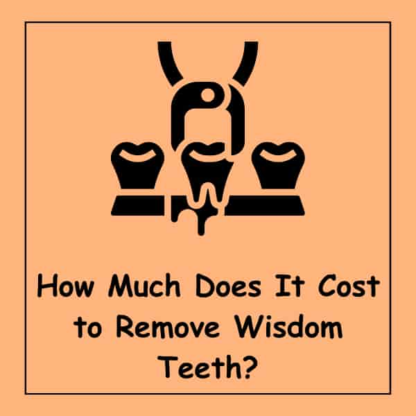 How Much Does It Cost to Remove Wisdom Teeth?