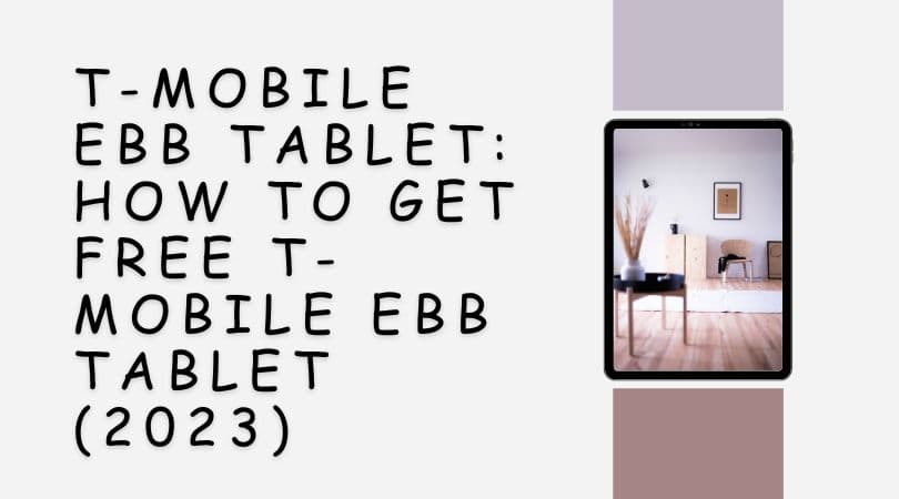 T-Mobile EBB Tablet: How to Get Free T-Mobile EBB Tablet (2025)