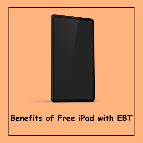 Benefits of Free iPad with EBT