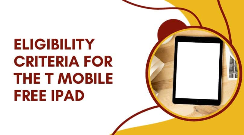 Eligibility Criteria for the T Mobile Free iPad (1)