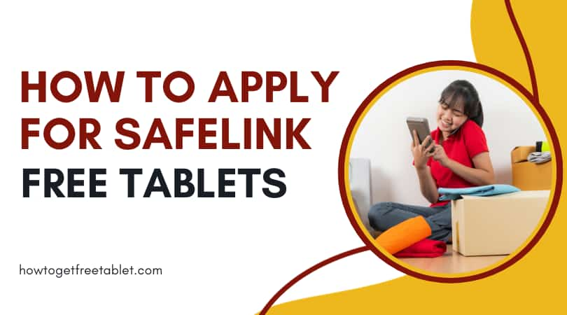 How To Apply For Safelink Free Tablets
