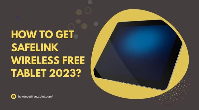 How To Get Safelink Wireless Free Tablet 2025?