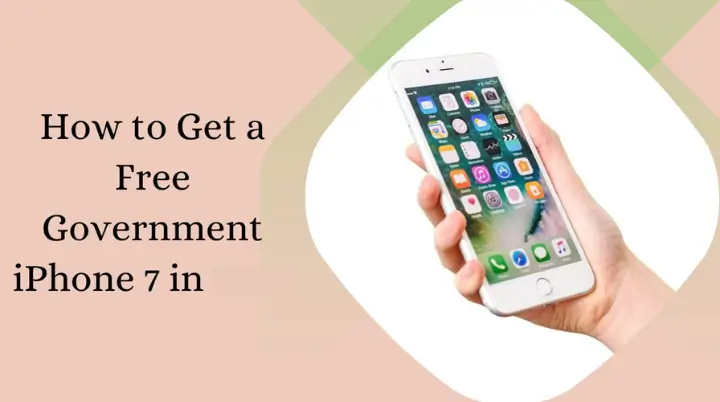 How to Get a Free Government iPhone 7 in 2025