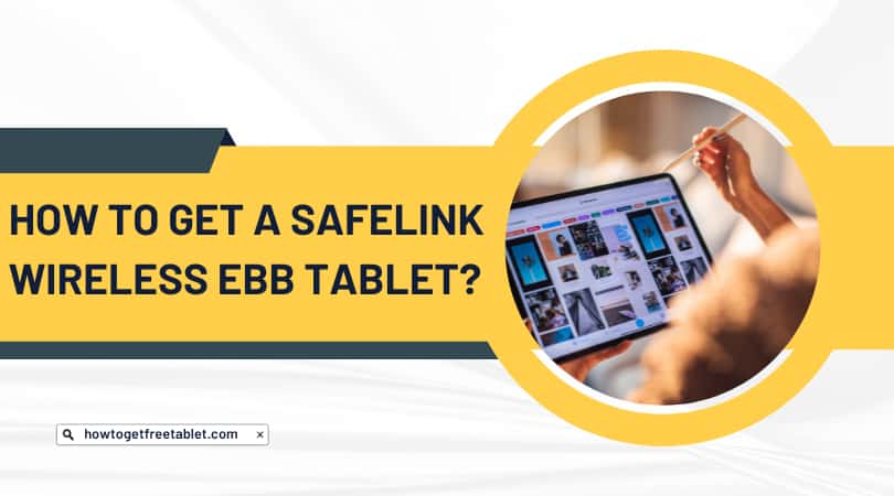 How to Get a Safelink Wireless EBB Tablet