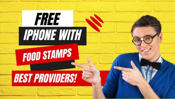 Free iPhone With Food Stamps (2025) – Best Providers! How to Get?