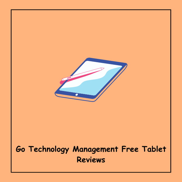 Go Technology Management Free Tablet Reviews