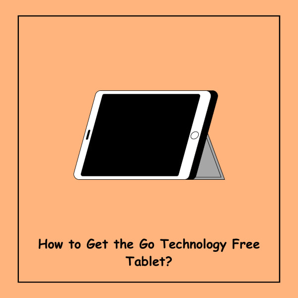 How to Get the Go Technology Free Tablet?