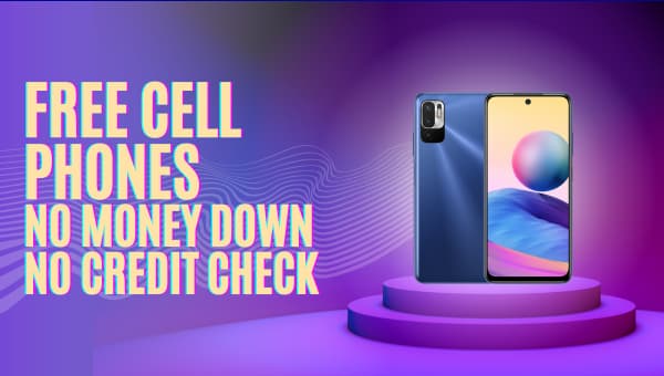 Free Cell Phones No Money Down No Credit Check