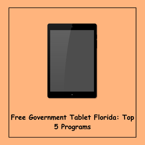 Free Government Tablet Florida: Top 5 Programs