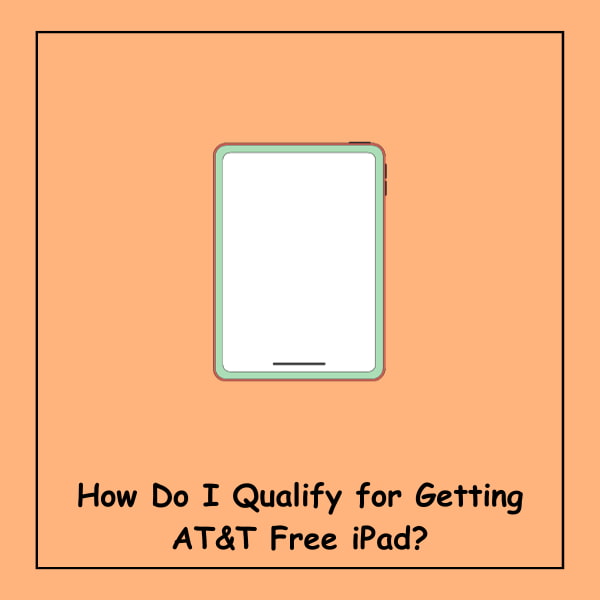 How Do I Qualify for Getting AT&T Free iPad?