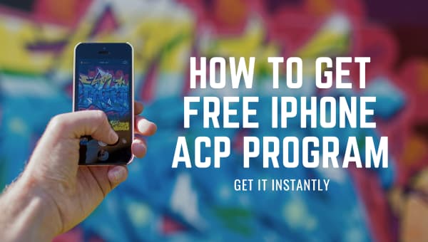 How To Get Free iPhone ACP Program: Get it Instantly