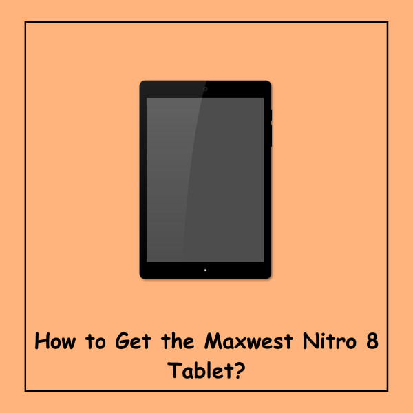 How to Get the Maxwest Nitro 8 Tablet?