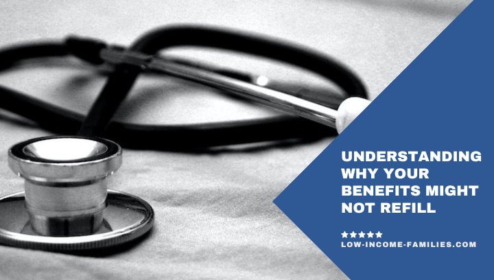 Understanding Why Your Benefits Might Not Refill