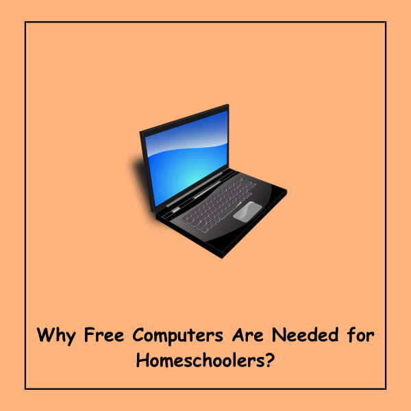 Why Free Computers Are Needed for Homeschoolers?