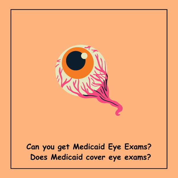 Can you get Medicaid Eye Exams? Does Medicaid cover eye exams?