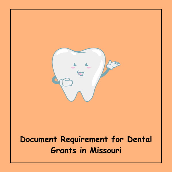 Document Requirement for Dental Grants in Missouri