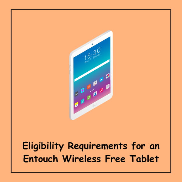 Eligibility Requirements for an Entouch Wireless Free Tablet