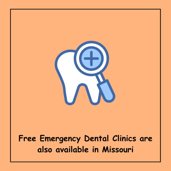 Free Emergency Dental Clinics are also available in Missouri