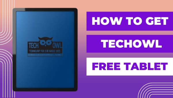 How to Get TechOWL Free Tablet