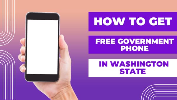 How to Get a Free Government Phone in Washington State