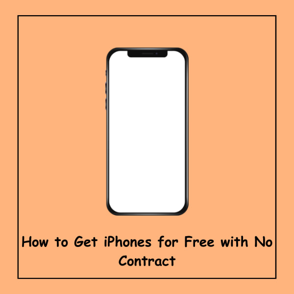 How to Get iPhones for Free with No Contract