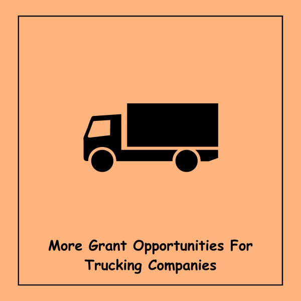 More Grant Opportunities For Trucking Companies