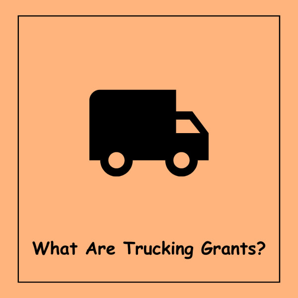 What Are Trucking Grants?