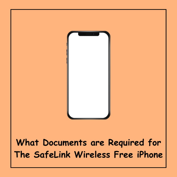 What Documents are Required for The SafeLink Wireless Free iPhone