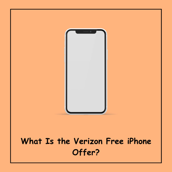 What Is the Verizon Free iPhone Offer?