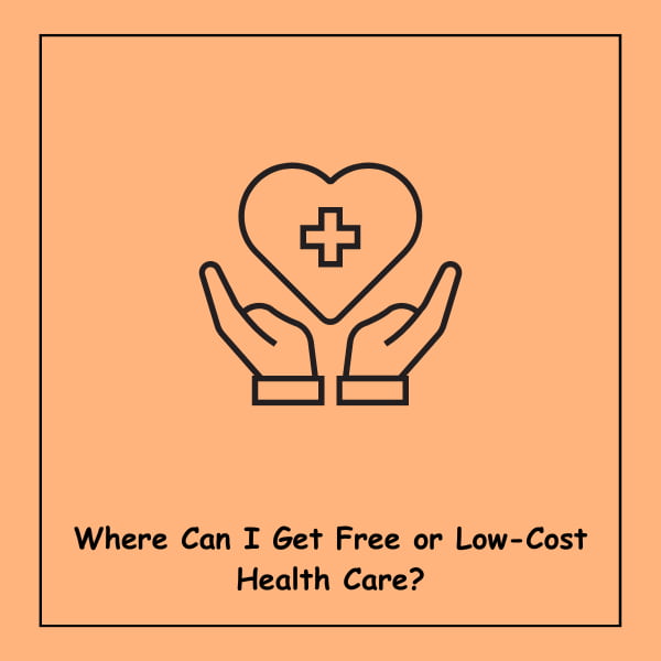 Where Can I Get Free or Low-Cost Health Care?