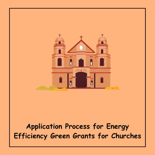 Application Process for Energy Efficiency Green Grants for Churches