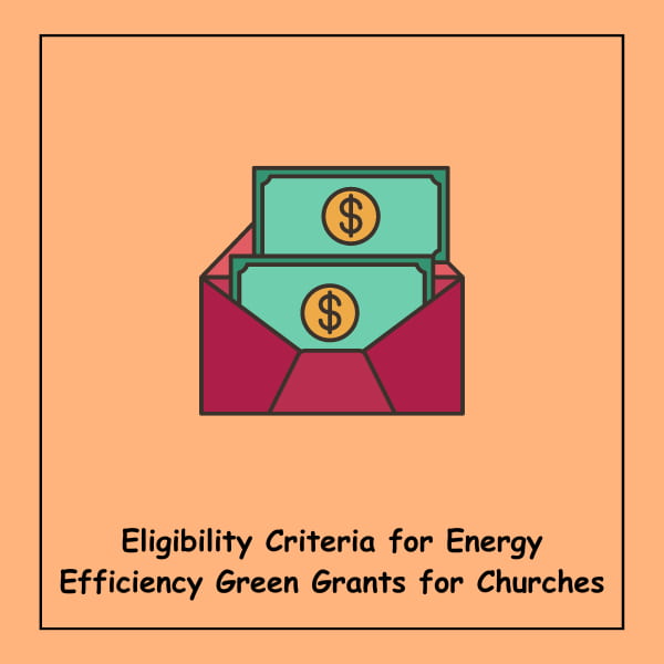 Eligibility Criteria for Energy Efficiency Green Grants for Churches