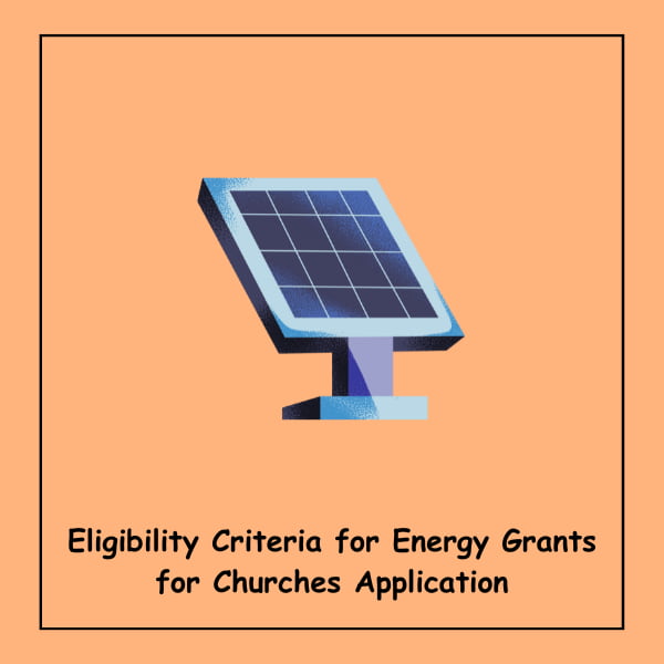 Eligibility Criteria for Energy Grants for Churches Application