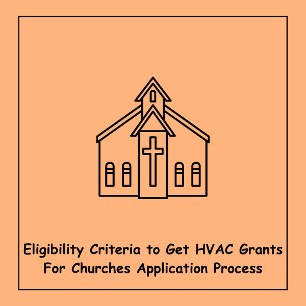 Eligibility Criteria to Get HVAC Grants For Churches Application Process