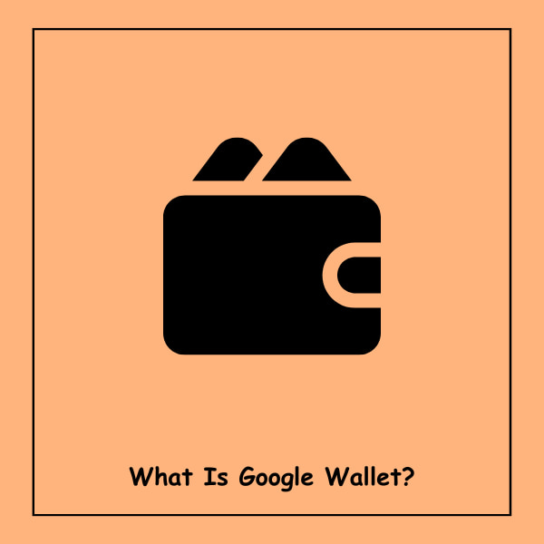 What Is Google Wallet?